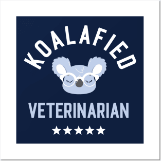 Koalafied Veterinarian - Funny Gift Idea for Veterinarians Posters and Art